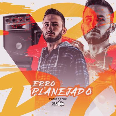 Erro Planejado (Funk Remix) By ZIZHAO's cover