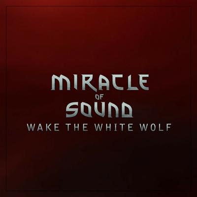 Wake the White Wolf By Miracle Of Sound's cover