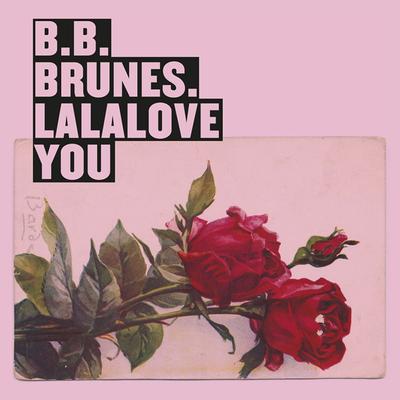 Lalalove You By BB Brunes's cover