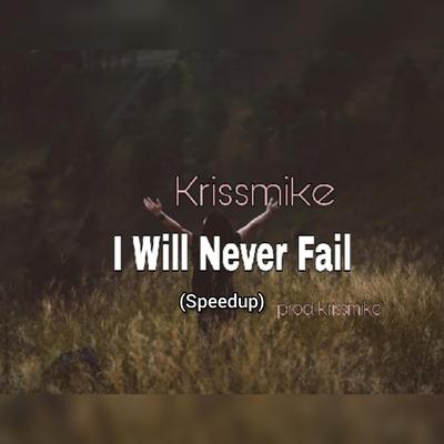 I will Never Fail (Speedup)'s cover