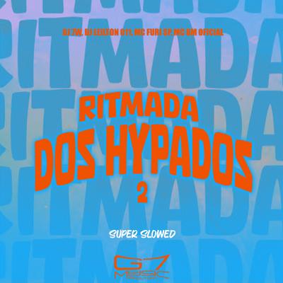 Ritmada dos Hypados 2 (Super Slowed)'s cover
