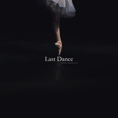 Last Dance By Mirko Dukanovic's cover