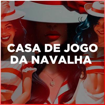 Casa de Jogo da Navalha By Ikaro Ogãn OFC's cover