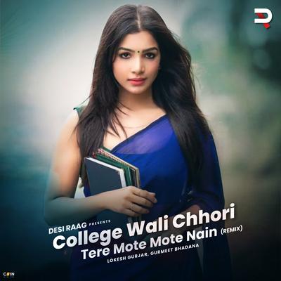 College Wali Chhori Tere Mote Mote Nain (Remix) By Lokesh Gurjar, Gurmeet Bhadana's cover