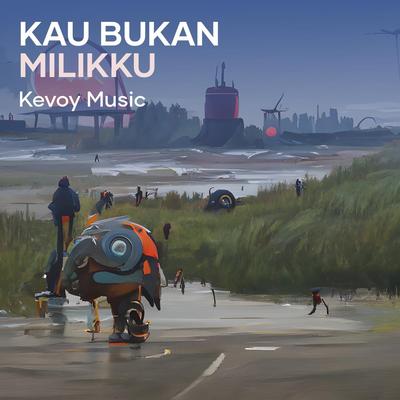 Kau Bukan Milikku's cover