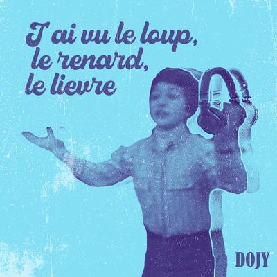 J'ai vu le loup, le renard, le lièvre's cover