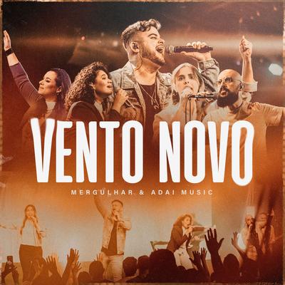 Vento Novo (Ao Vivo) By Ministério Mergulhar, ADAI Music's cover