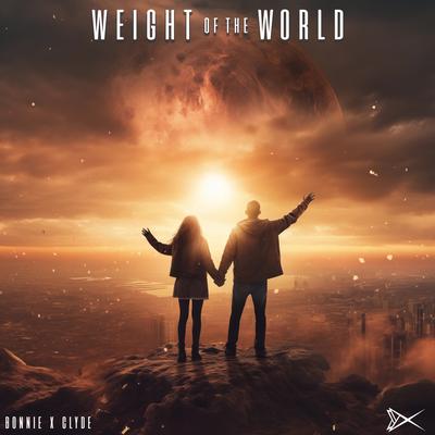 Weight of the World By BONNIE X CLYDE's cover