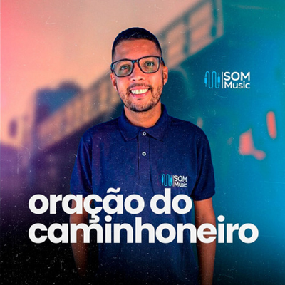 Oração do caminhoneiro By Poeta dos Caminhoneiros's cover