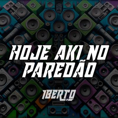 Hoje Aki No Paredão By 1BERTO DJ, DuCerra's cover