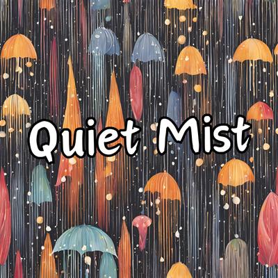 Quiet Mist: ASMR for Restful Sleep and Relaxation: Rainfall Collection's cover