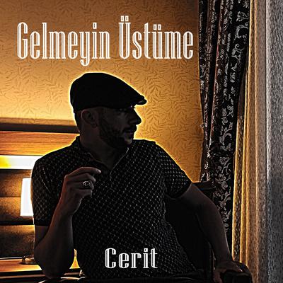 Gelmeyin Üstüme's cover