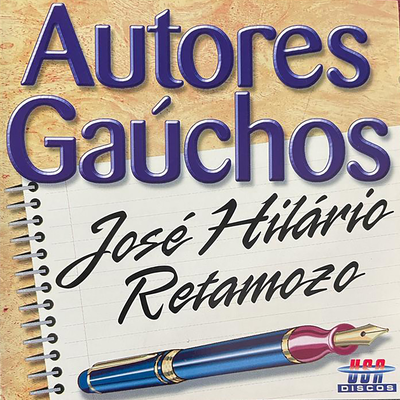 Autores Gaúchos: José Hilário Retamozo's cover