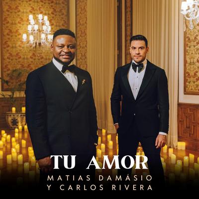 Tu Amor By Matias Damásio, Carlos Rivera's cover