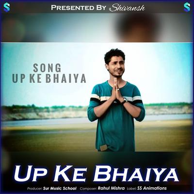 UP Ke Bhaiya (feat. Rahul Mishra)'s cover