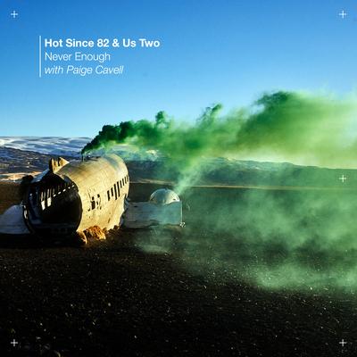 Never Enough By Hot Since 82, Us Two, Paige Cavell's cover