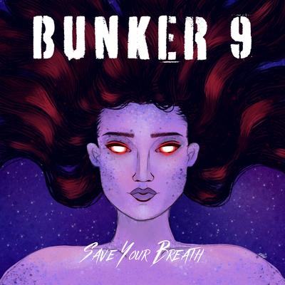 Save Your Breath By Bunker 9's cover
