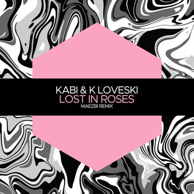 Lost in Roses (Maezbi Remix) By K Loveski, Kabi (AR), Maezbi's cover
