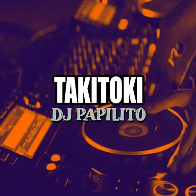 TAKITOKI By Dj Papilito's cover