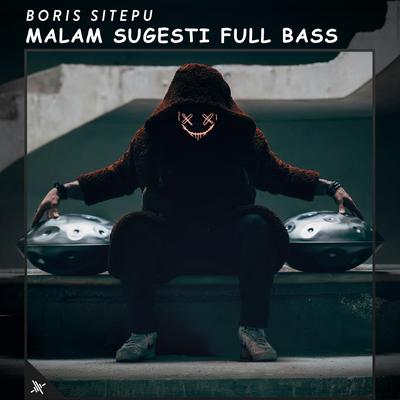 Malam Sugesti Full Bass (feat. Tony Roy) By Boris Sitepu, Tony Roy's cover