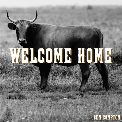 Welcome Home By Ben Compton's cover