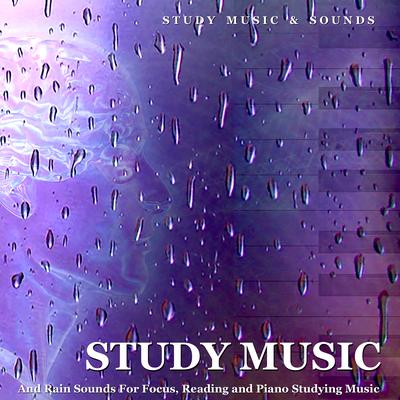 Study Music and Rain Sounds for Focus, Reading and Piano Studying Music's cover