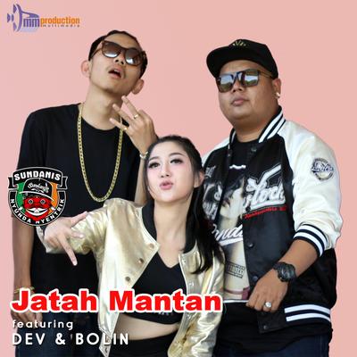 Jatah Mantan (feat. Dev & Bolin) By Sundanis, DEV, Bolin's cover