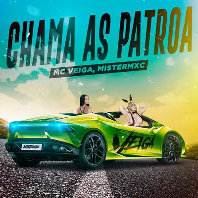 Chama as patroa By Mistermxc, MC Veiga's cover