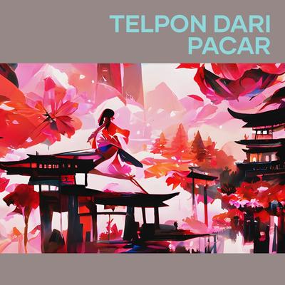 Telpon Dari Pacar By Siska nami's cover