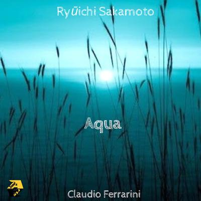 Ryūichi Sakamoto: Aqua (Arr. for flute by Claudio Ferrarini) By Claudio Ferrarini's cover