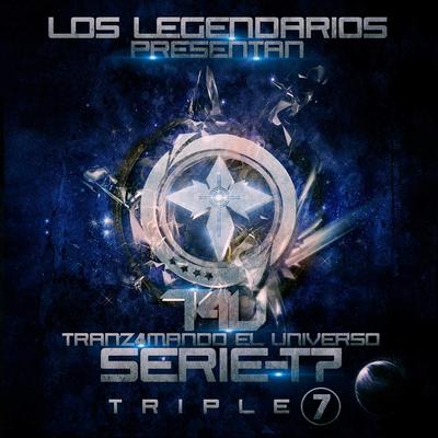 Tranz4mando el Universo (Los Legendarios Presenta Triple Seven)'s cover