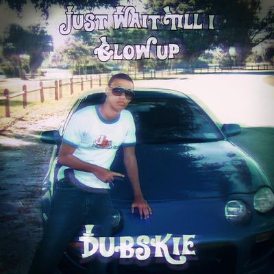 Just Wait Till I Glow Up's cover