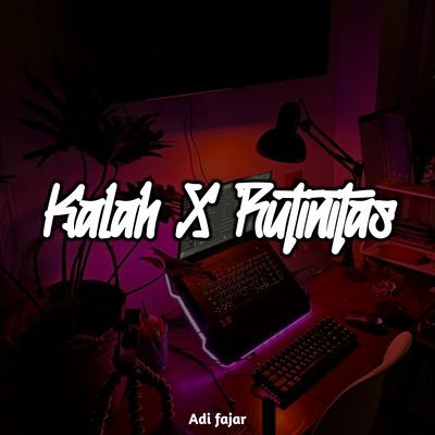 DJ KALAH X RUTINITAS HERIS's cover