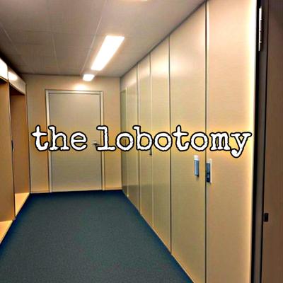 the lobotomy By dawnicy's cover