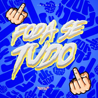 Foda Se Tudo By Iraqui Zl's cover