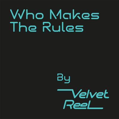Who Makes the Rules's cover
