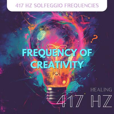 417 Hz Frequency of Creativity's cover