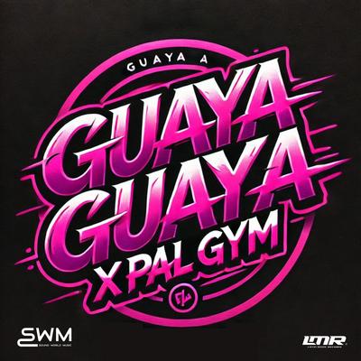 Guaya Guaya X Pal Gym's cover
