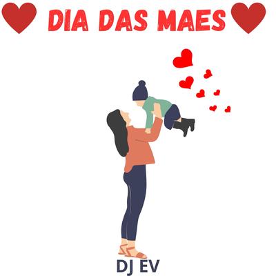 Dia das Maes By DJ Ev's cover