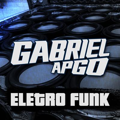 ELETRO FUNK (MÚSICA 001) By GABRIEL APGO's cover