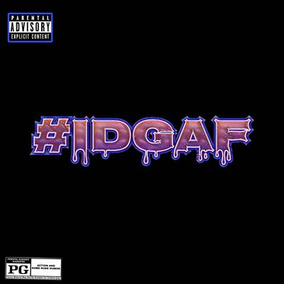 IDGAF (Explicit Language)'s cover