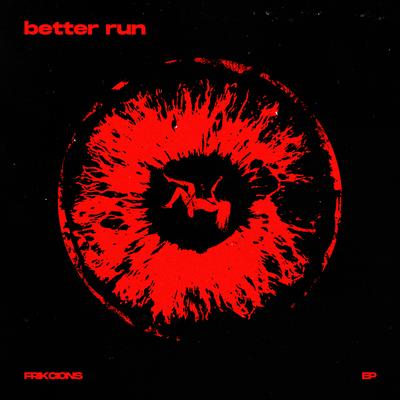 Better Run By Frikcions's cover