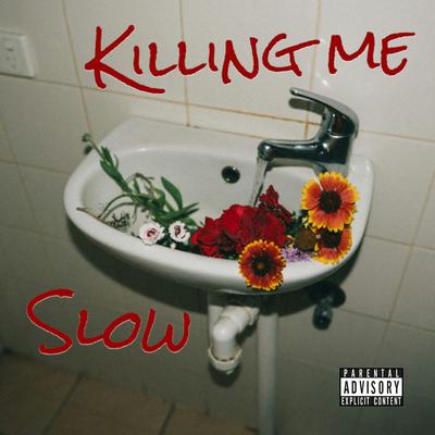 Killing Me Slow's cover