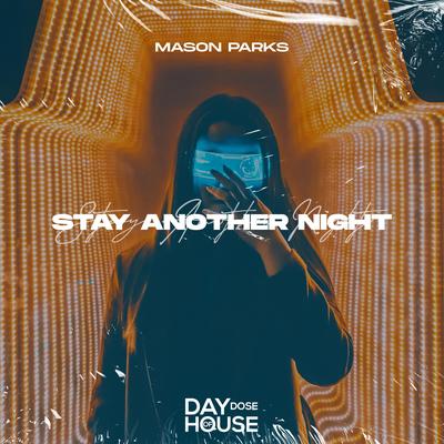 Stay Another Night By Mason Parks's cover