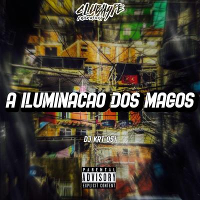 A ILUMINAÇAO DOS MAGOS By Club do hype, DJ KRT 051's cover