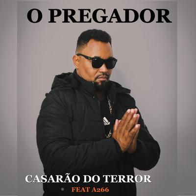 Casarão do Terror By O PREGADOR, A266's cover