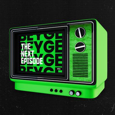 The Next Episode (Extended Mix) By BEYGE's cover