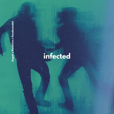 Infected By Segah, Reaktive, Goodscandal's cover