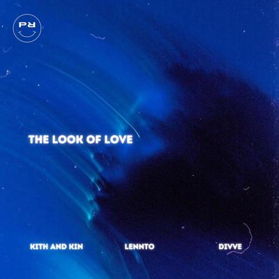 The Look of Love By kith and kin, LENNTO, Divve's cover