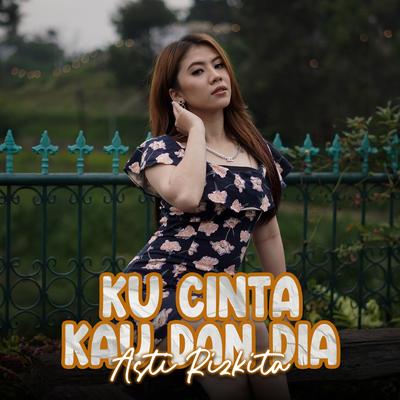 Ku Cinta Kau Dan Dia's cover